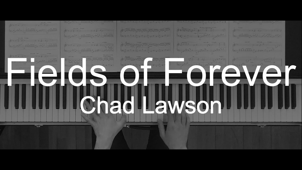 Chad Lawson - Fields of Forever (Piano cover)