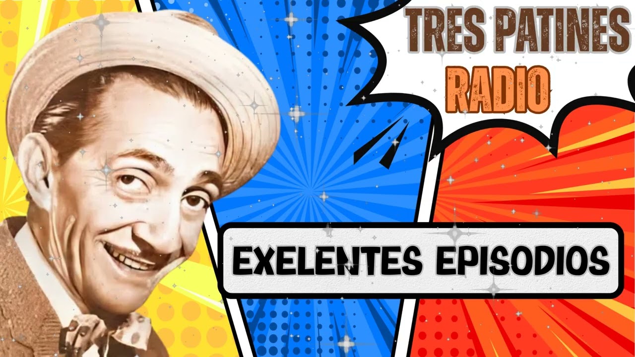 Tres patines La Tremenda Corte EXELENTES EPISODIOS - TRES PATINES RADIO