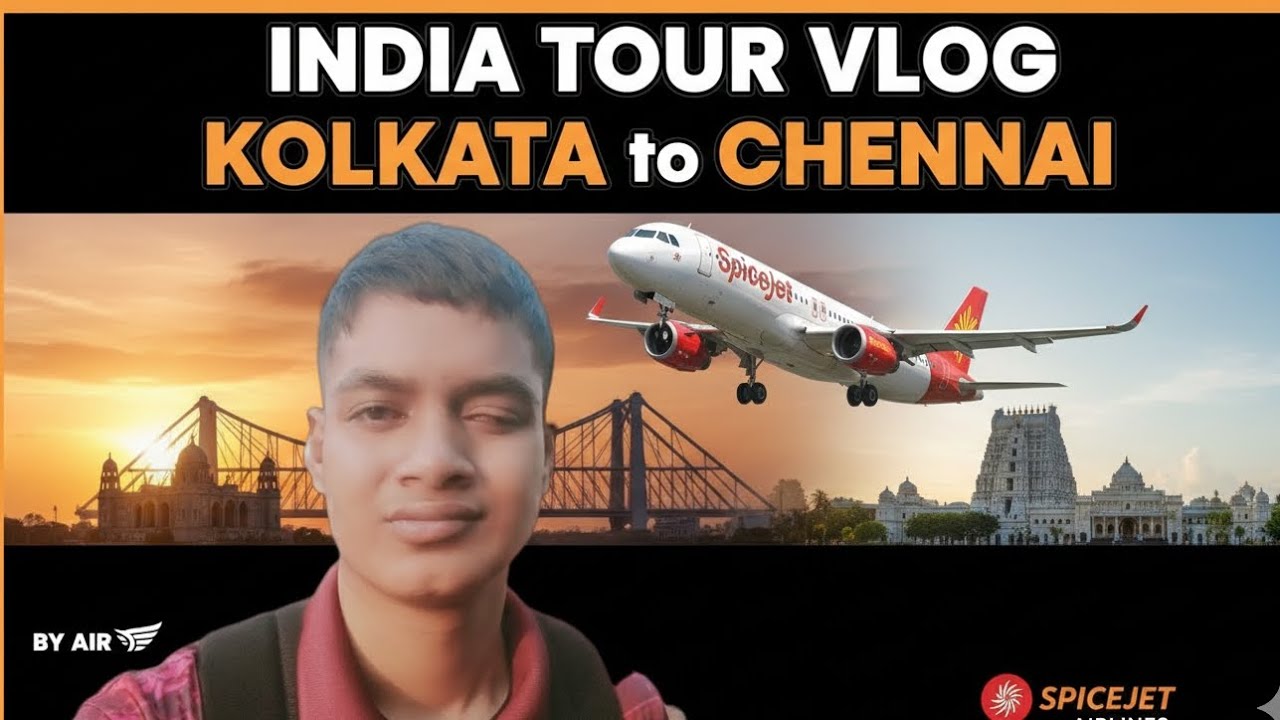India tour vlog kolkata to Chennai by air SpiceJet 