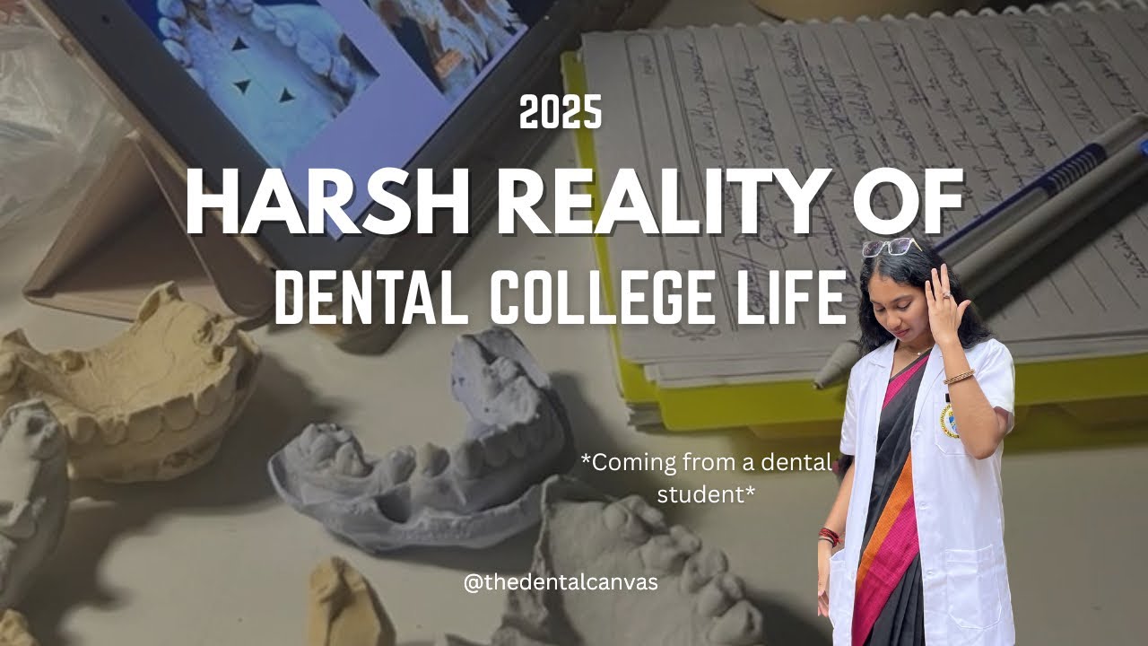 HARSH REALITY OF BDS COLLEGE LIFE🦷*No one tells you!* 2025 || Thedentalcanvas