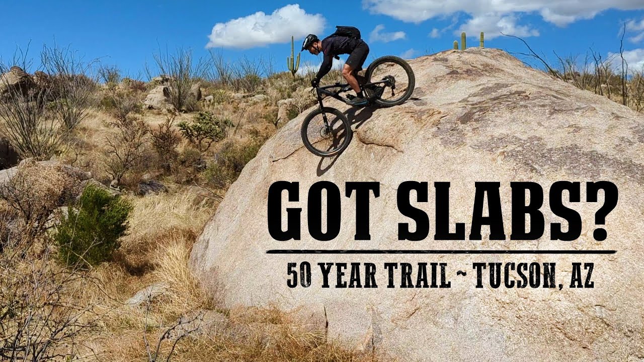 The best slabs in Arizona!  Mountain biking the 50 Year Trail in Tucson AZ – Just Ride Ep. 18