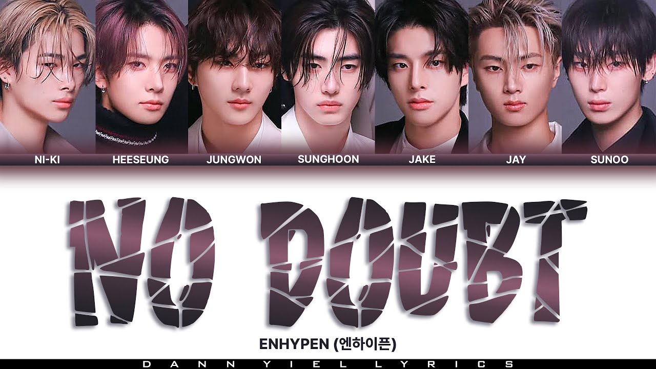 ENHYPEN (엔하이픈) - 'NO DOUBT' [Color Coded Han/Rom/Eng Lyrics Video]