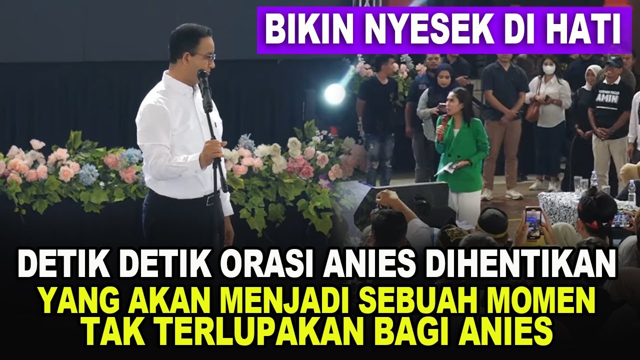 DETIK DETIK ORASI ANIES DI HENTIKAN TERNYATA ADA SESUATU YANG BIKIN NYESEK DI HATI