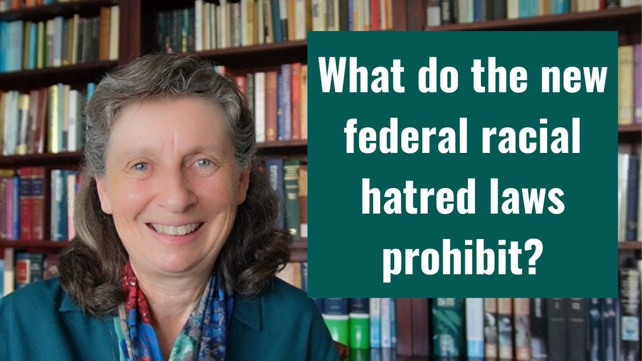 What do the new federal racial hatred laws prohibit?