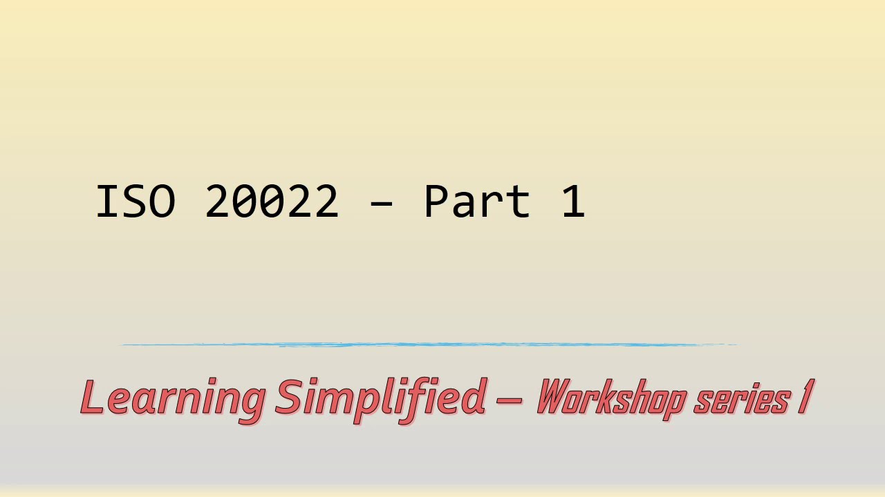 Workshop series 1 - ISO20022 Part 1