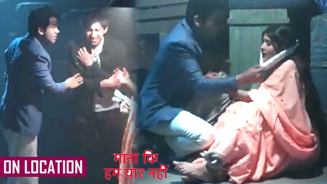 Maana Ke Hum Yaar Nahi | Khushi Aur Kabir Hue Kidnap, Khushi ka Hua Bura haal | On Location
