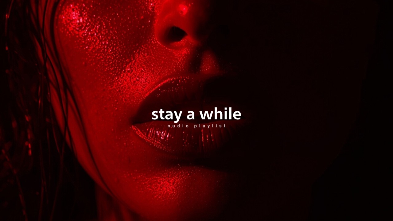 Stay a While:RnB/Soul Chill Mix 🔥 Best R&B Bedroom Playlist