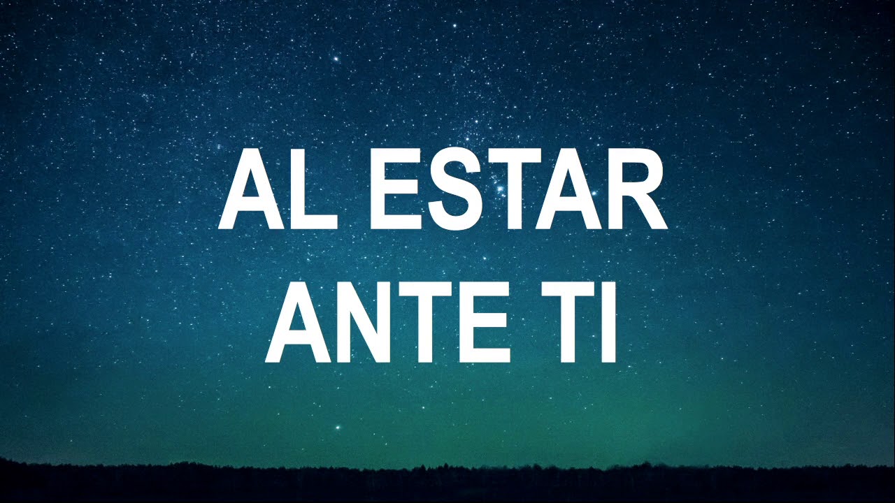Al estar ante Ti   Alejandro del Bosque Letra