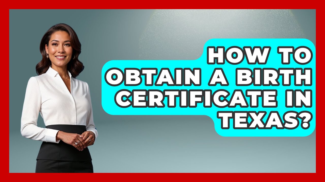 How To Obtain A Birth Certificate In Texas? - Southern Culture Collective