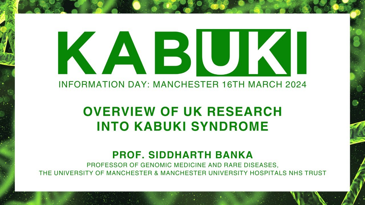 Overview of UK Research into Kabuki Syndrome | Prof Siddharth Banka | Kabuki UK Information Day 2024