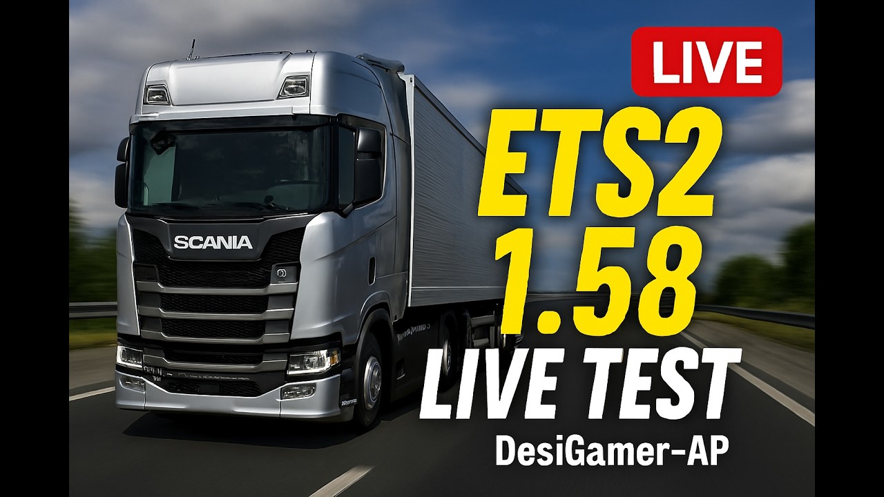 🔥 Euro Truck Simulator 2 1.58  First Live Test 🚛  DesiGamer-AP