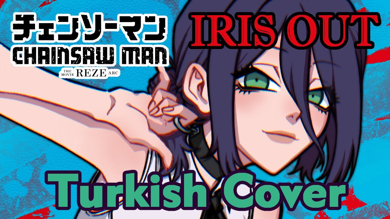 Chainsaw Man - The Movie: Reze Arc | IRIS OUT - Turkish Cover