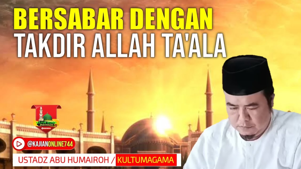 SABAR DENGAN TAKDIR ALLAH TA'ALA/USTADZ ABU HUMAIROH @KajianOnline744