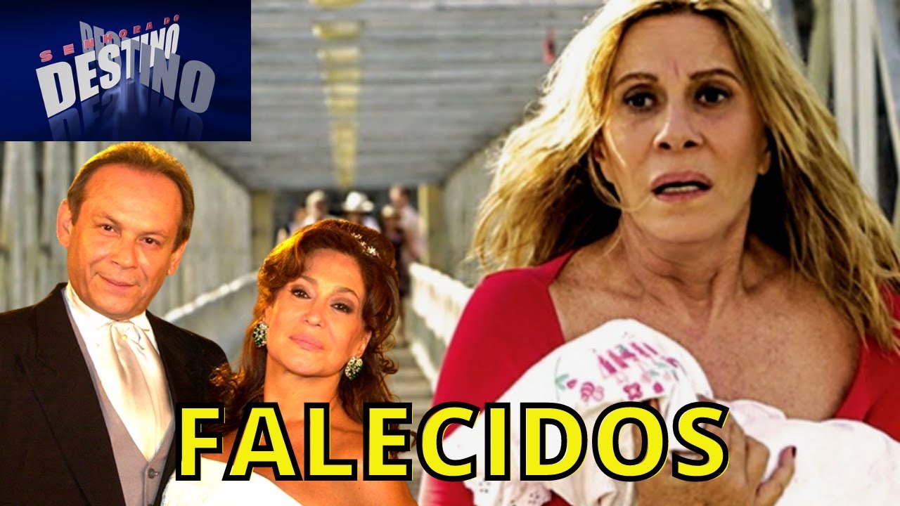 Atores DA NOVELA SENHORA DO DESTINO que já FALECERAM