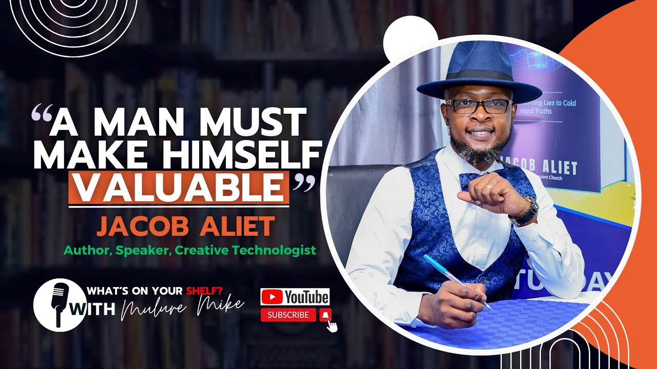Jacob Aliet Part 1 - A Man Must Make Himself Valuable  | What's On Your Shelf?