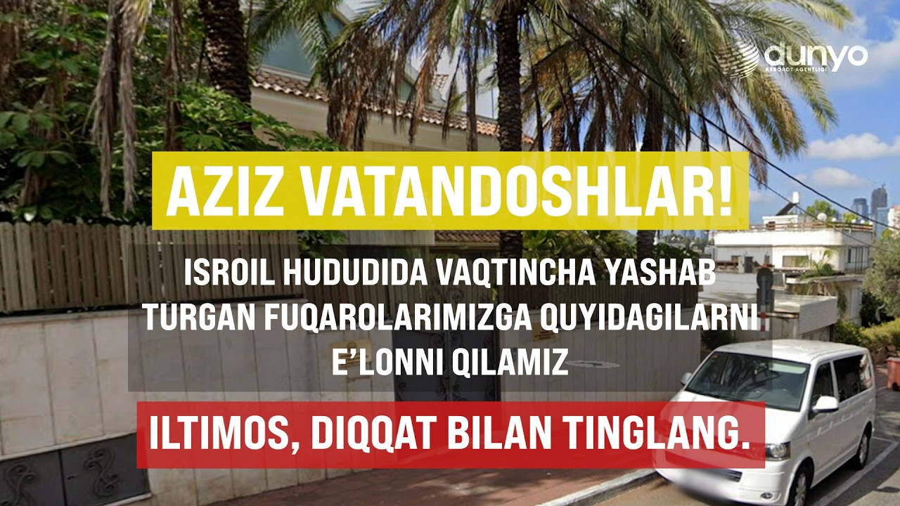 Isroil hududidagi O‘zbekiston fuqarolariga rasmiy ogohlantirish va xavfsizlik bo‘yicha murojaat