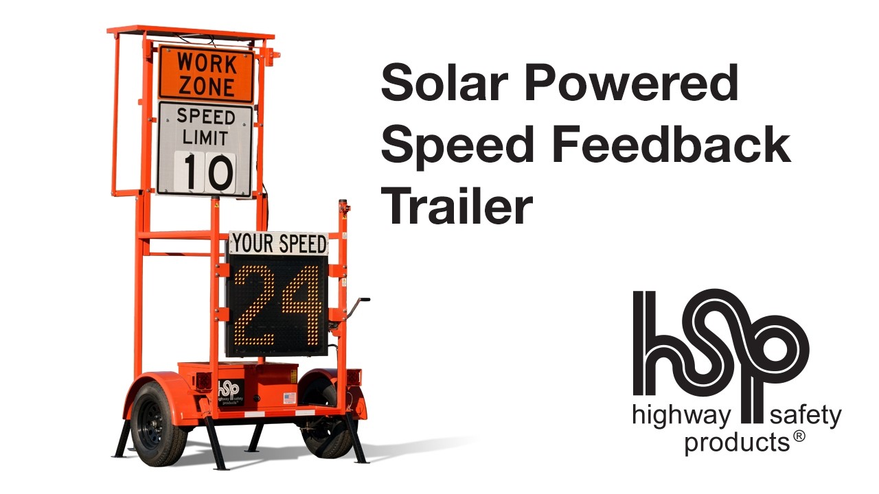 Highway Safety Products Solar Powered Speed Feedback Trailer