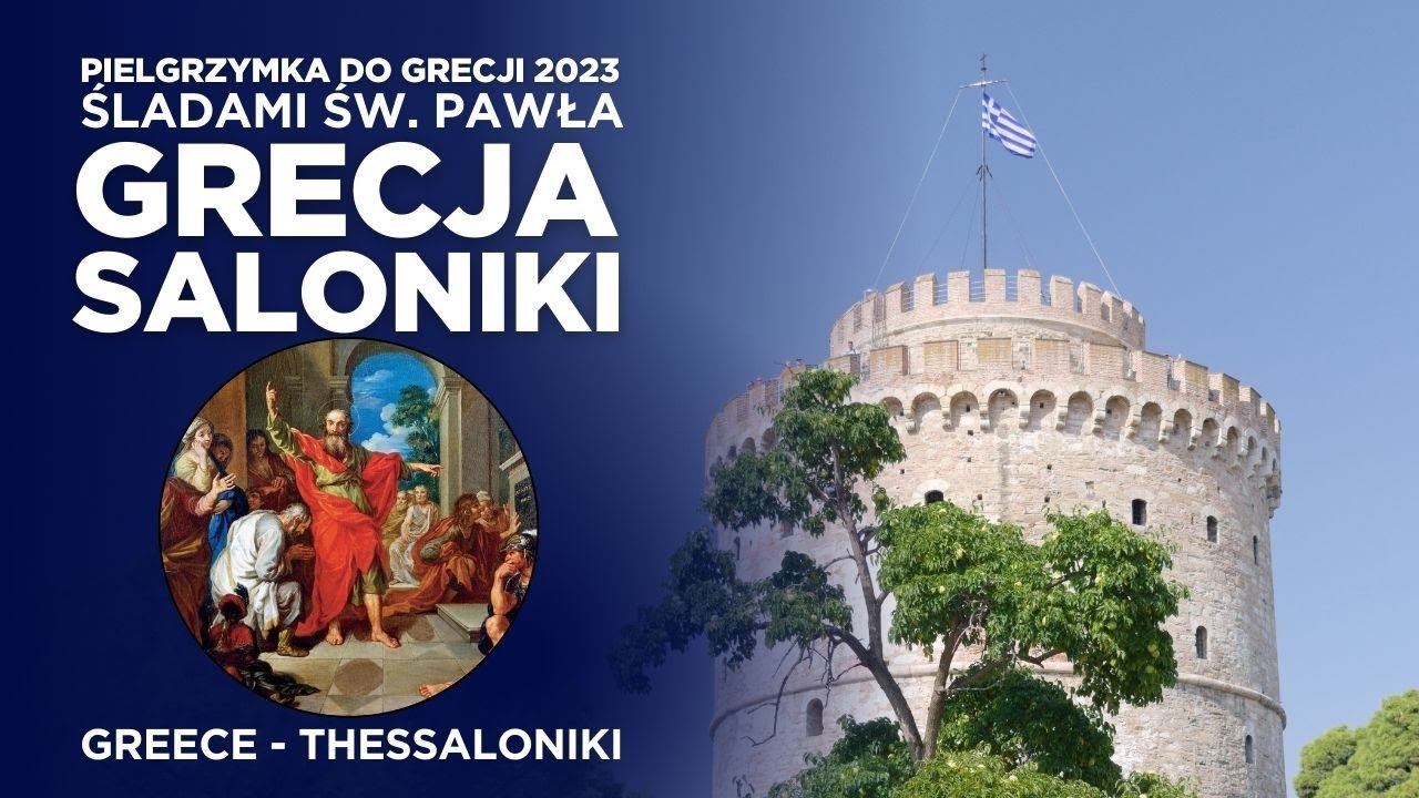 PIELGRZYMKA DO GRECJI 2023 X (ŚLADAMI ŚW. PAWŁA) - 01 SALONIKI (MACEDONIA ŚRODKOWA)