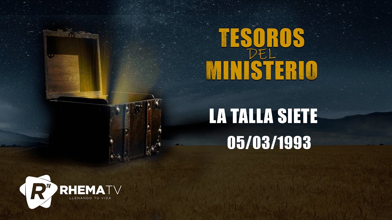 La talla siete - Apóstol Sergio Enríquez  - 05.03.1993 - Tesoros del Ministerio