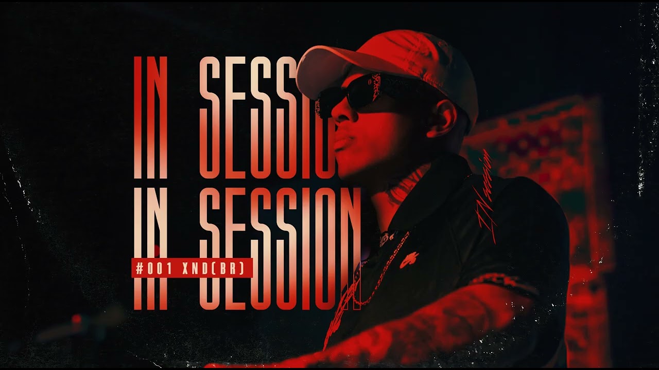 XND (BR) -  IN SESSION #001