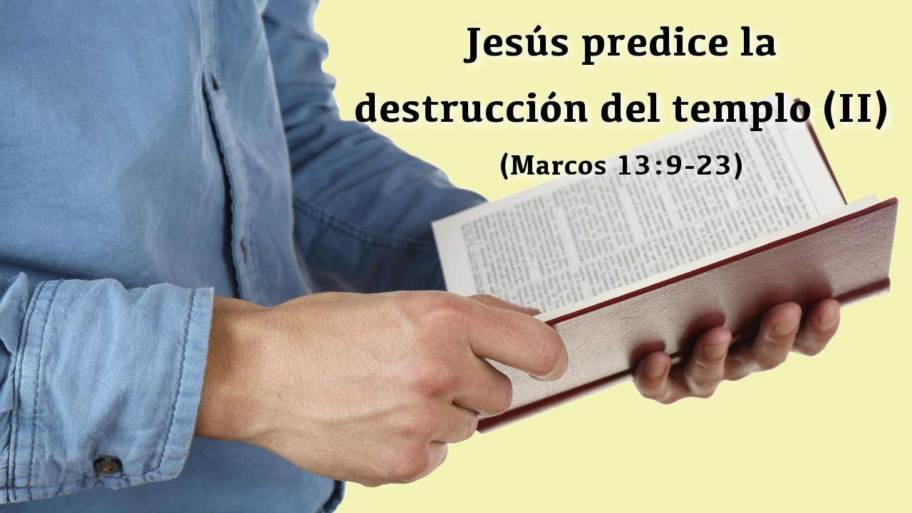 Jesús predice la destrucción del templo (II) (Marcos 13:9-23)