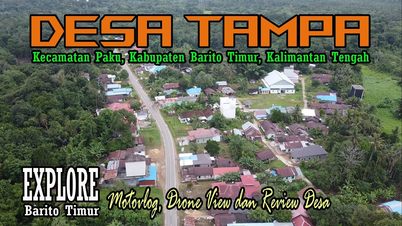 SUASANA DESA TAMPA, IBUKOTA KECAMATAN PAKU || KABUPATEN BARITO TIMUR, KALIMANTAN TENGAH