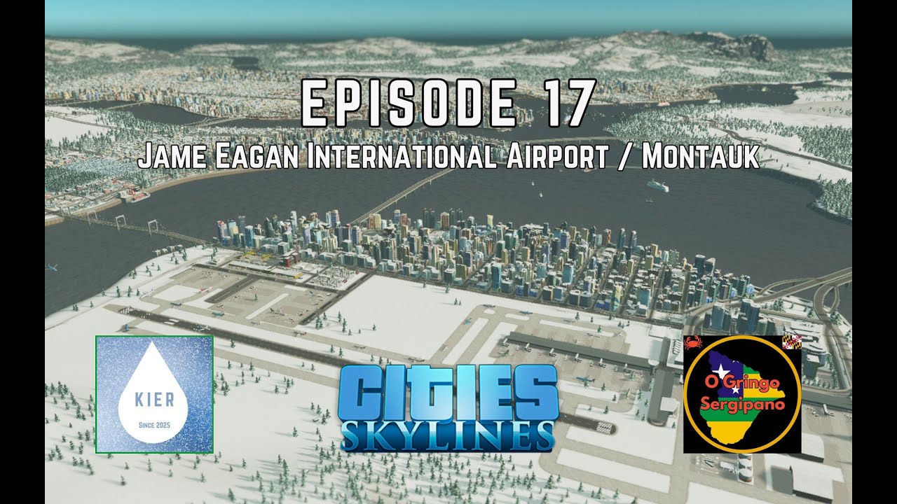 Jame Eagan International Airport + Montauk | Cities: Skylines | Kier Ep. 17