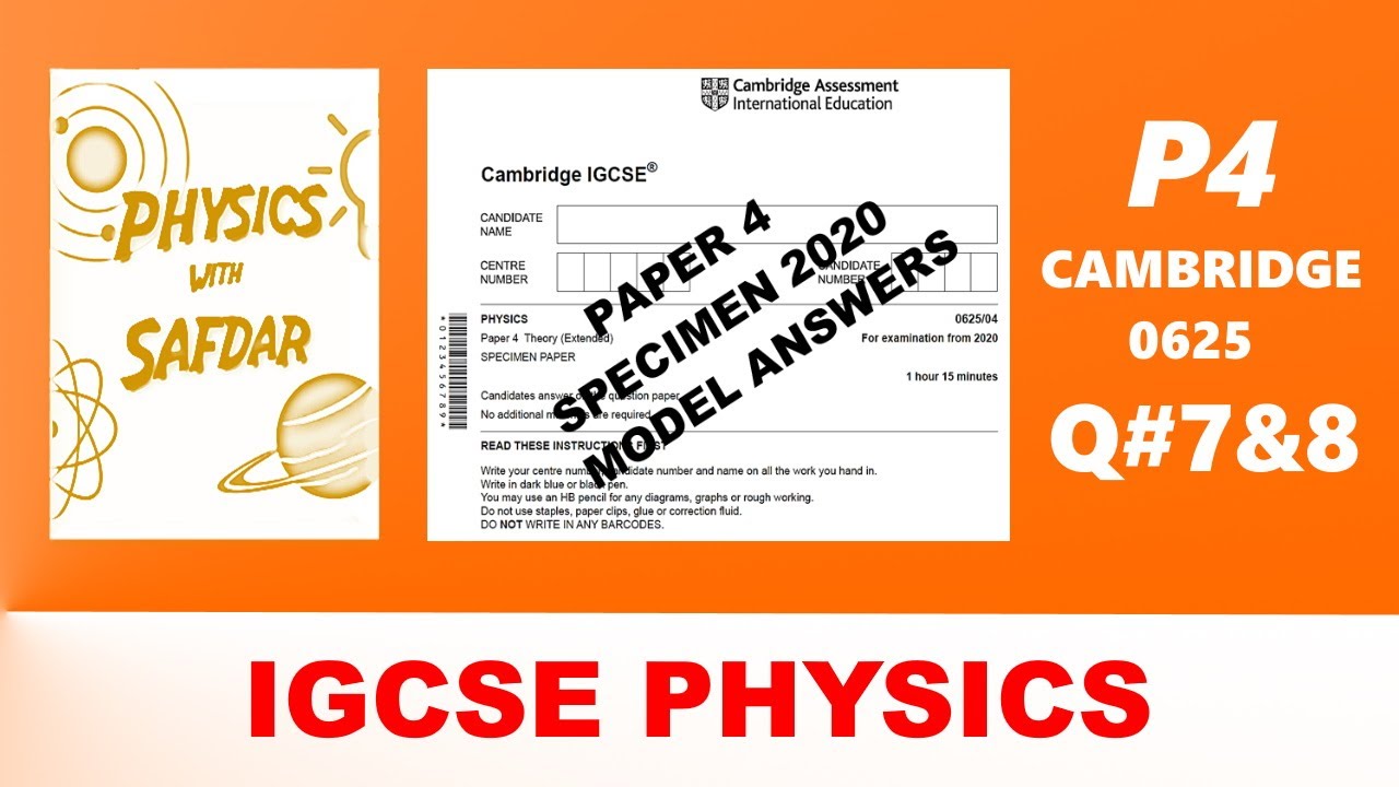P4 SPECIMEN 2020 SOLUTIONS Q7,8 / IGCSE PHYSICS
