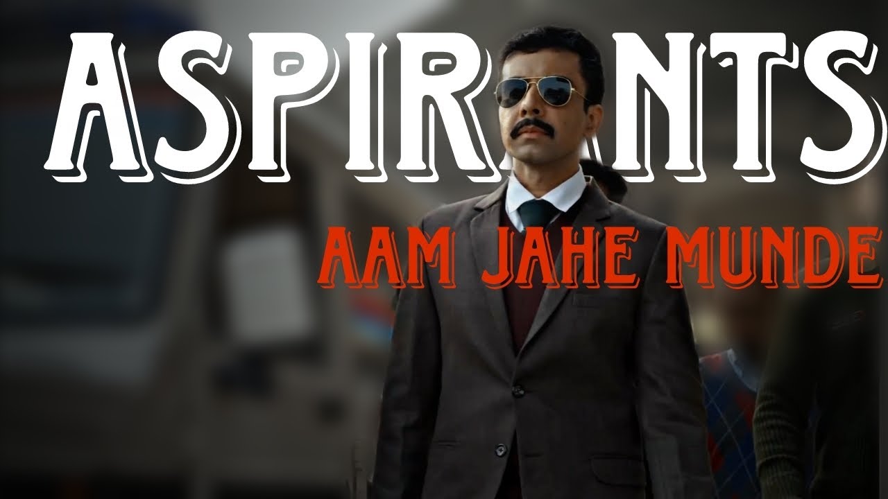 ASPIRANTS FT. AAM JAHE MUNDE.