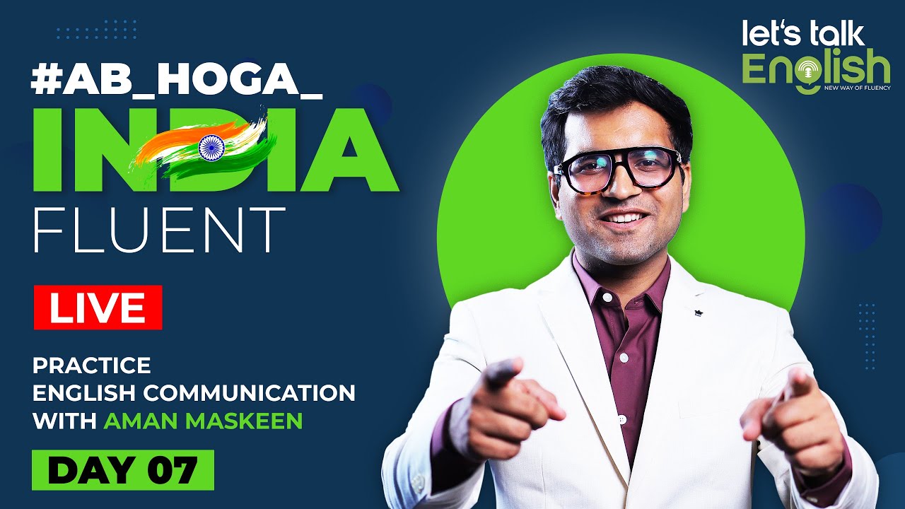 DAY 7 #Ab_Hoga_India_Fluent. Practice English Daily with Aman Maskeen.