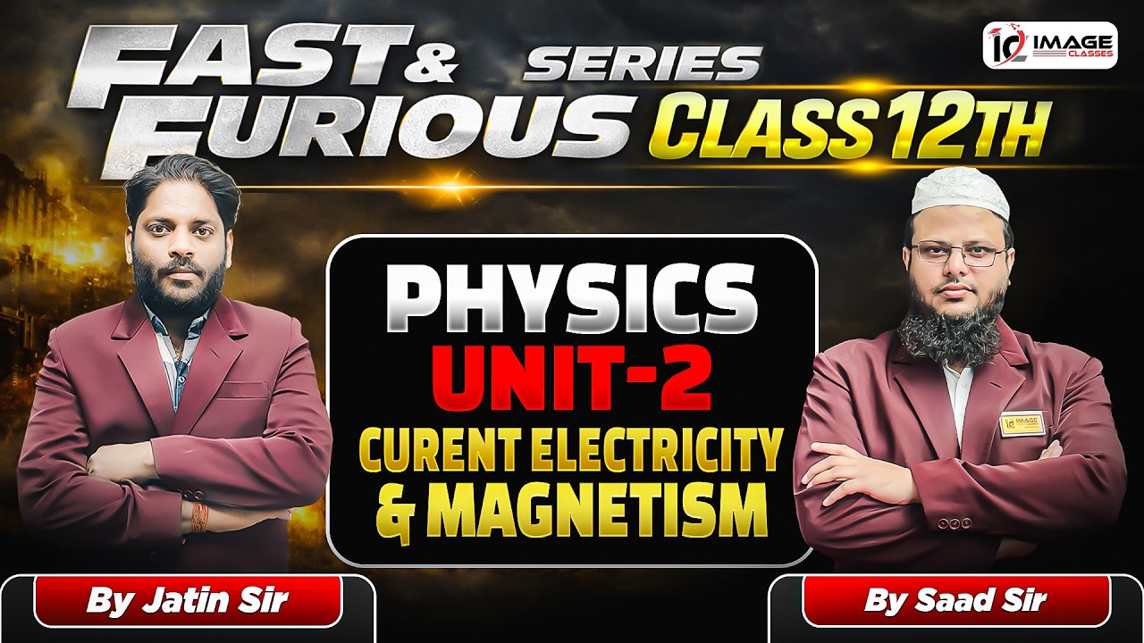 Fast & Furious Series Class 12th One Shot Revision Physics Unit-2 Current Electricity & Magnetism