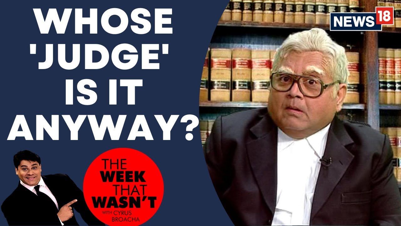 TWTW: Judiciary vs Government | The Week That Wasn't with Cyrus Broacha | News18