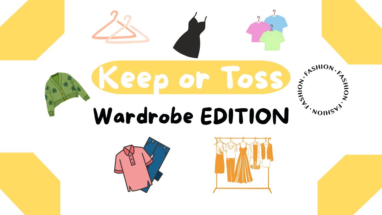 KEEP OR TOSS | Wardrobe Edition