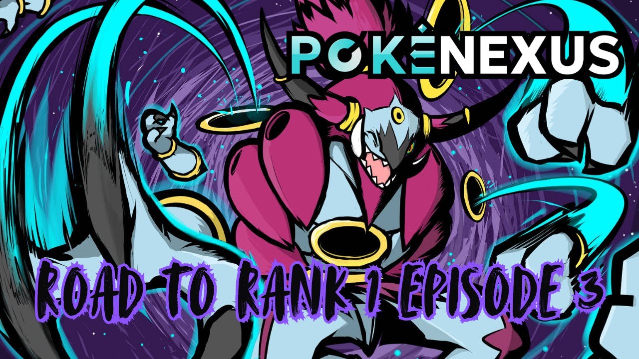 PokeNexus Road to Rank 1 Episode 3: HOOPA-UNBOUND BREAKS EVERYTHING?! ft. @Smooge @codymaverick12