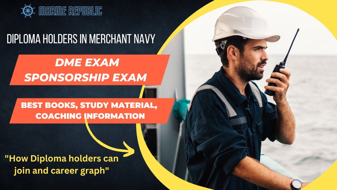How Diploma Holders can join Merchant Navy. Details of DME Course.