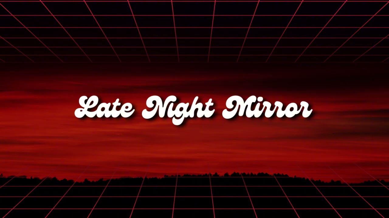 Late Night Mirror