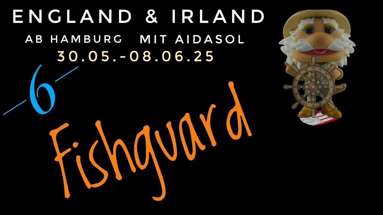 England & Irland ab Hamburg mit AIDAsol Teil 06 Fishguard 2025.06.05