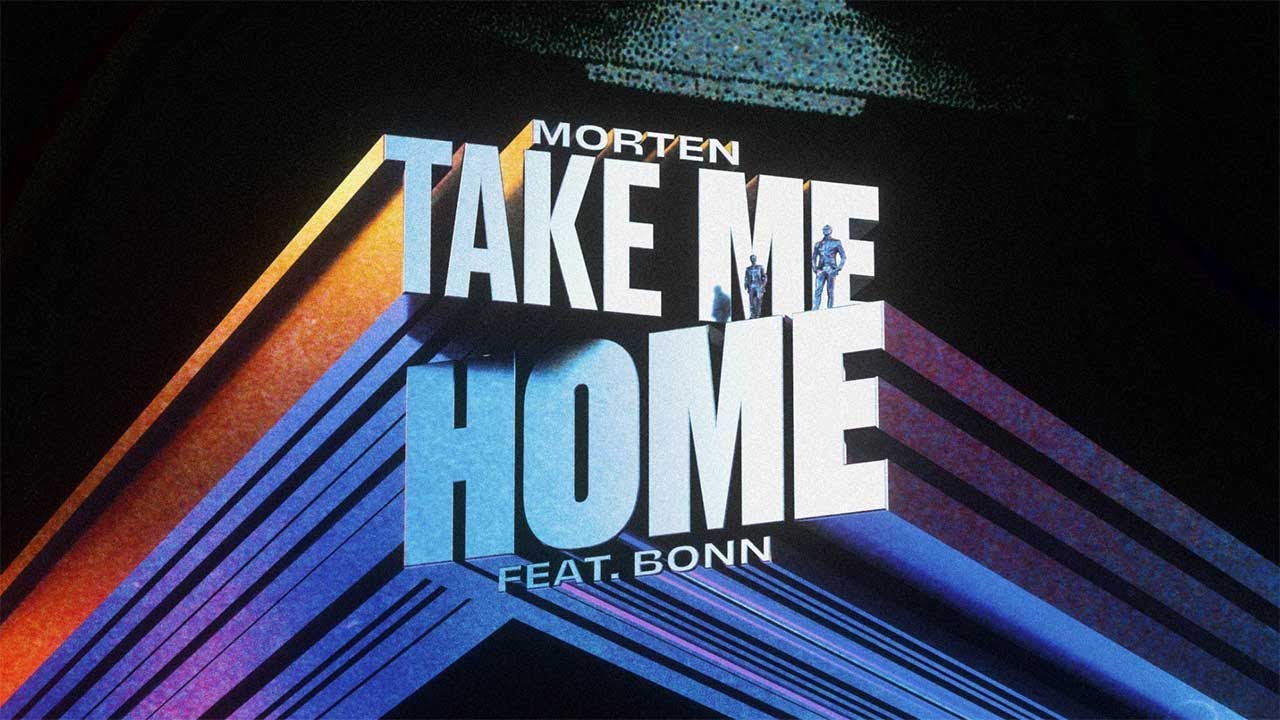 MORTEN - Take Me Home (feat. BONN)