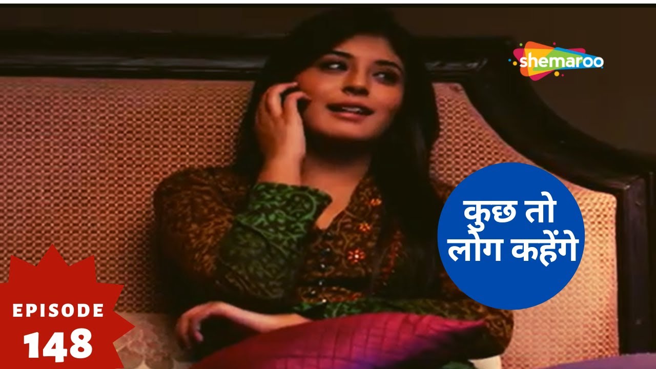 कुछ तो लोग कहेंगे - Kuch Toh Log Kahenge | Superhit Hindi Tv Serial | Full Episode 148