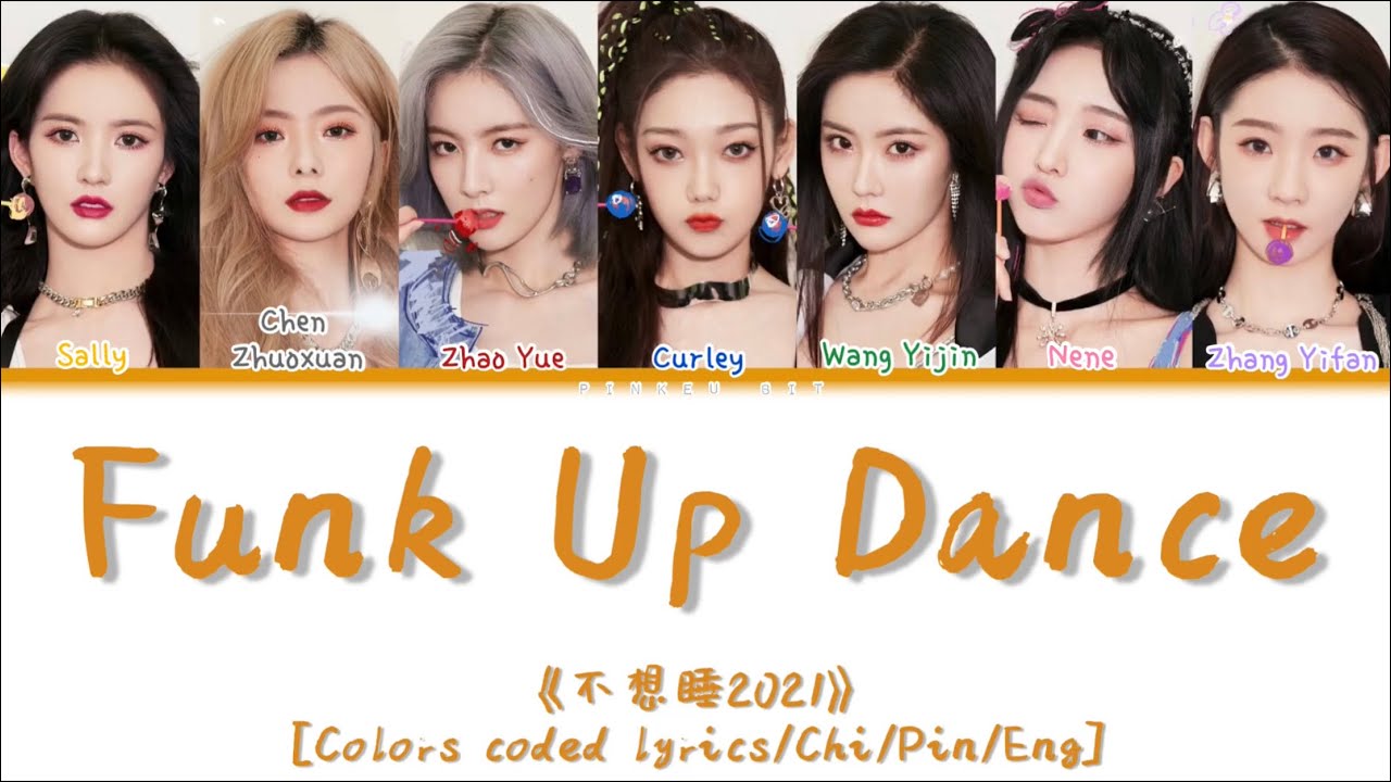 BonBonGirls (硬糖少女303) “Funk Up Dance” 《不想睡2021》 [Colors coded lyrics/Chi/Pin/Eng]