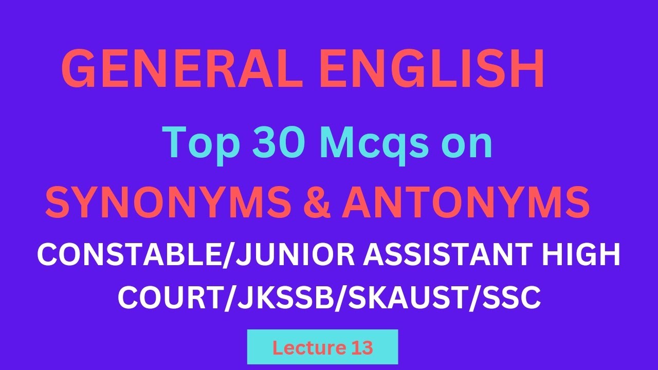 Synonyms & Antonyms | Top 30 Mcqs | JKP CONSTABLE| Junior Assistant|SKAUST|JKSSB