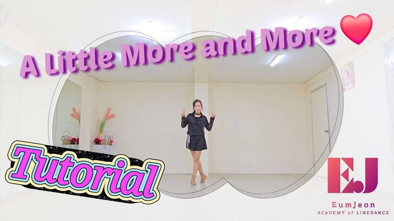 (Tutorial) A little more and more -line dance ( Improver) 이제이라인댄스 김음전