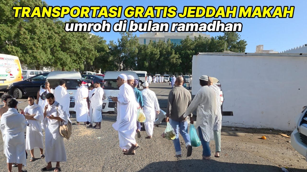 TRASPORTASI GRATIS !!! UMROH DARI JEDDAH KE MAKAH DI BULAN RAMADHAN ...