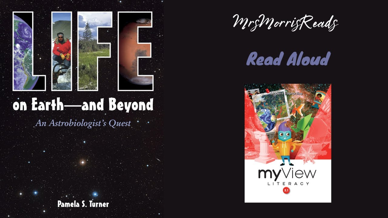 LIFE ON EARTH - AND BEYOND AN ASTROBIOLOGIST'S QUEST MyView Fifth Grade Unit 1 Week 2 Read Aloud