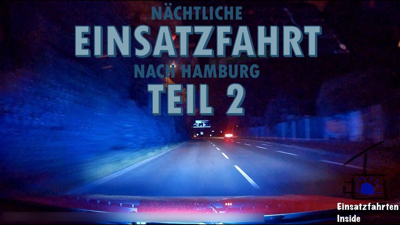 Nächtliche🌃🌓 Einsatzfahrt 🚑🚨 nach Hamburg Teil 2/x [Einsatzfahrt Inside View]