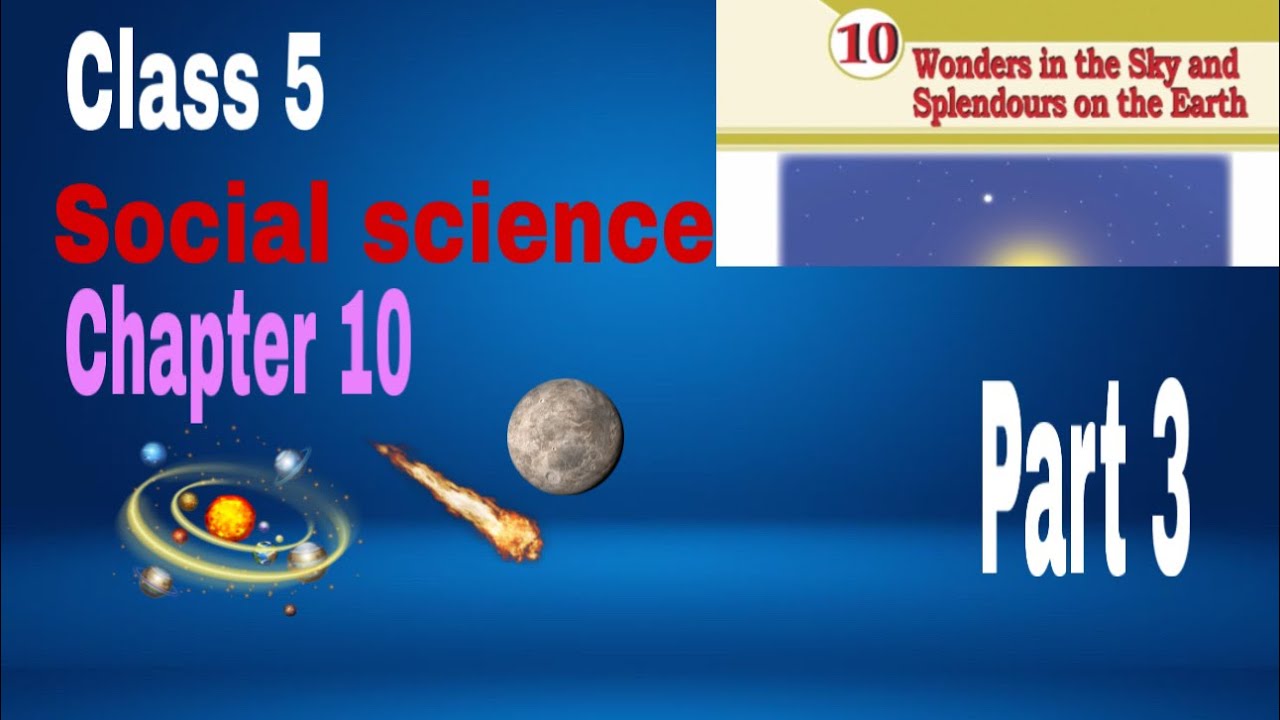 Class 5 Social Science Chapter 10 | Wonders in the Sky and Splendors on the Earth | Easy Explanation