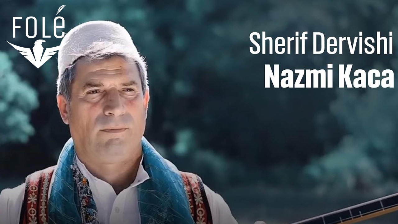 Sherif Dervishi - Nazmi Kaca