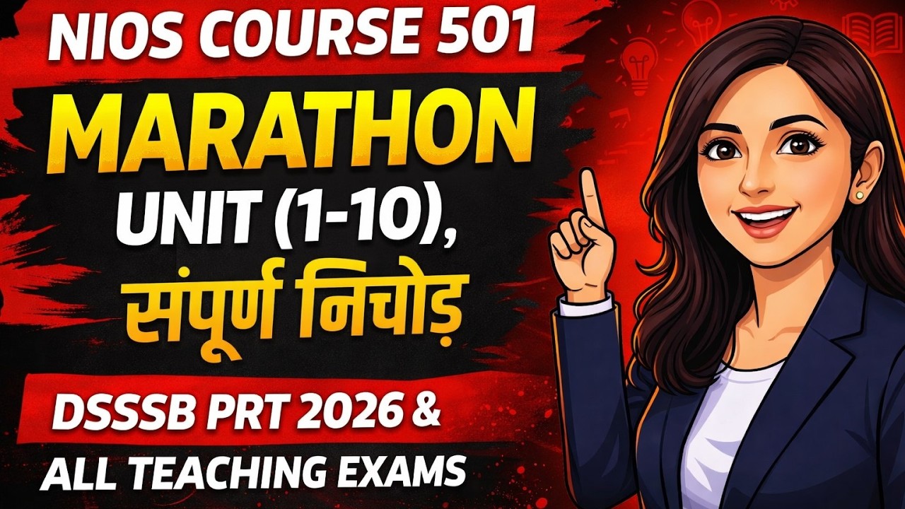 NIOS D.El.Ed Course-501 FULL MARATHON | All Units (1–10) Complete Summary | DSSSB PRT 2026