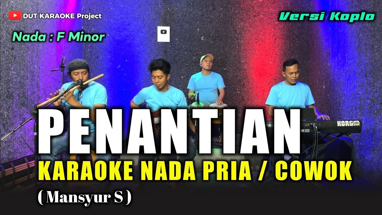 PENANTIAN KARAOKE NADA PRIA/COWOK (Mansyur S) Versi Koplo 