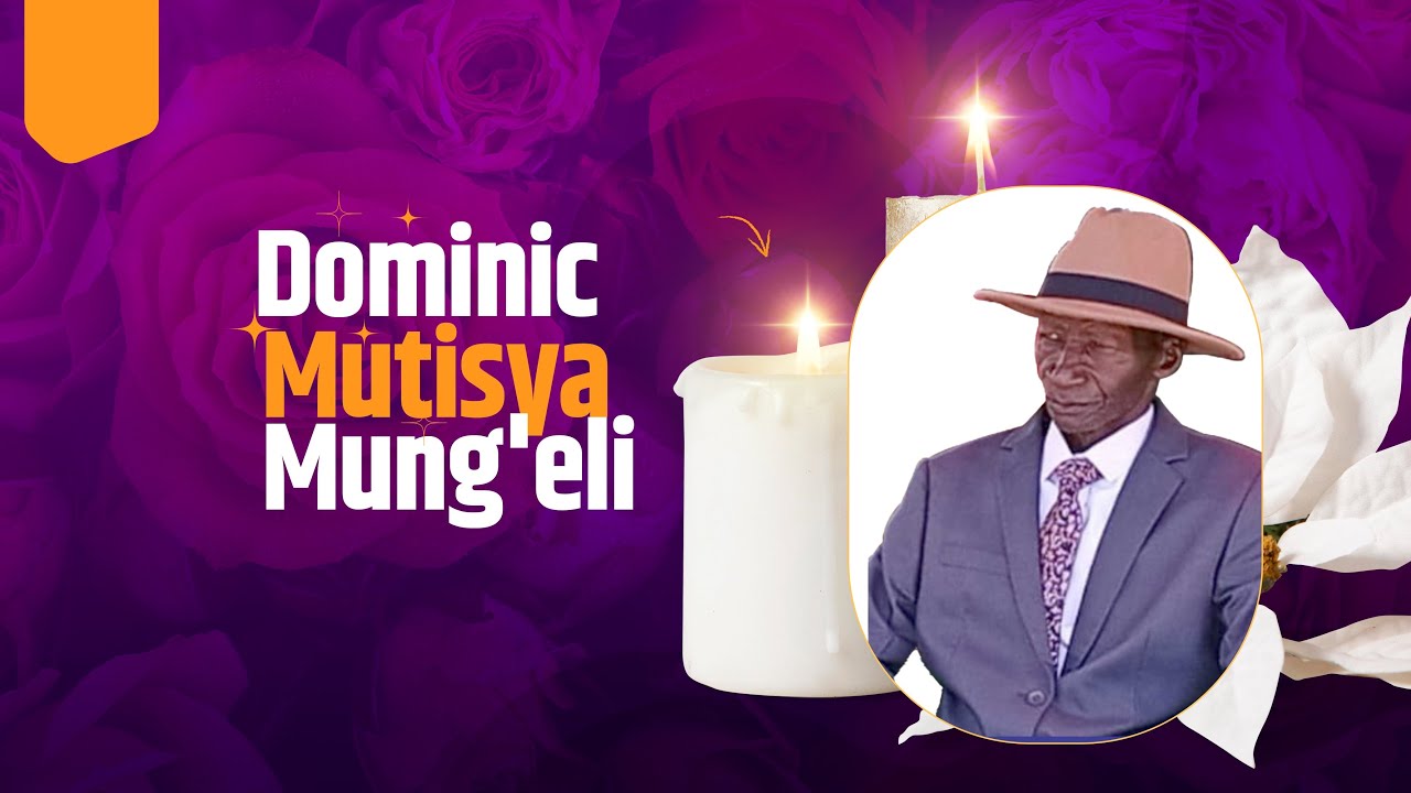 Funeral service - Celebrating the life of Dominic Mutisya Mung'eli